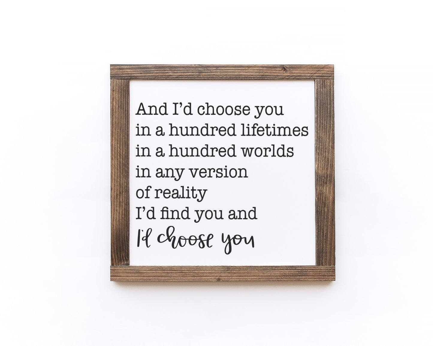 I'd Choose You Wood Sign