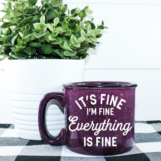 It's Fine I'm Fine Everything's Fine Campfire Mug