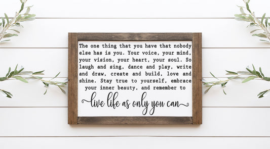 Live Life As Only You Can Wood Sign