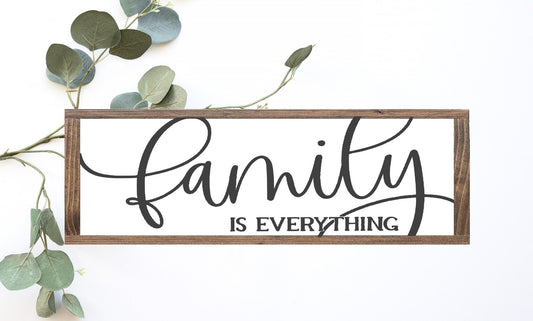 Family Is Everything Wood Sign