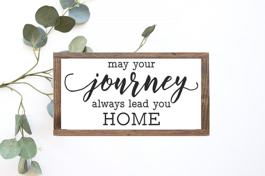 May Your Journey Always Lead You Home Wood Sign