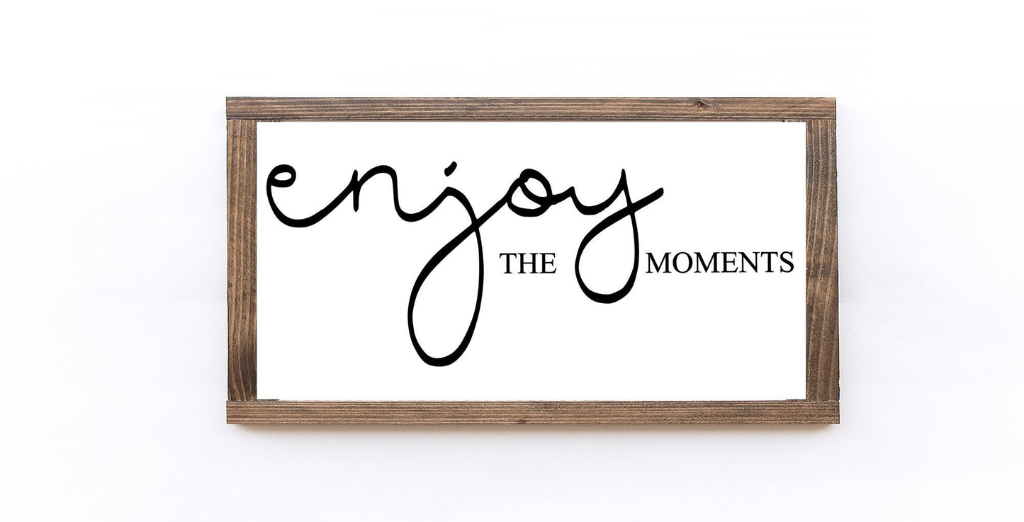 Enjoy The Moments Wood Sign